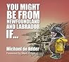 You Might Be From Newfoundland And Labrador If...