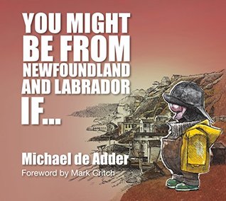 You Might Be From Newfoundland And Labrador If... (Paperback)