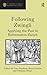 Following Zwingli: Applying the Past in Reformation Zurich (St. Andrews Studies in Reformation History)