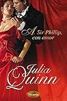 A Sir Phillip, con amor by Julia Quinn