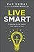 Live Smart by Dan Dumas