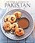 The Food and Cooking of Pakistan: Traditional Dishes From The Home Kitchen