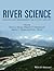 River Science: Research and Management for the 21st Century