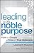 Leading with Noble Purpose:...