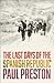The Last Days of the Spanish Republic by Paul Preston