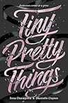Tiny Pretty Things by Sona Charaipotra