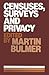 Censuses, Surveys and Privacy by Martin Bulmer