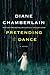 Pretending to Dance by Diane Chamberlain