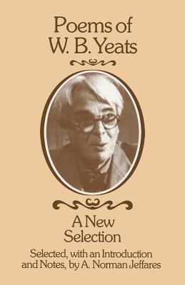 Poems of W. B. Yeats: A New Selection (Paperback)