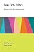 New Earth Politics: Essays ...