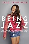 Being Jazz by Jazz Jennings