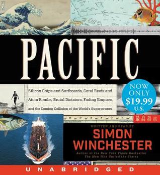 Pacific: Silicon Chips and Surfboards, Coral Reefs and Atom Bombs, Brutal Dictators, Fading Empires, and the Coming Collision of the World's Superpowers