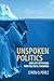 Unspoken Politics: Implicit Attitudes and Political Thinking (Cambridge Studies in Public Opinion and Political Psychology)