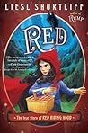 Red by Liesl Shurtliff