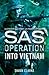 Into Vietnam (SAS Operation)