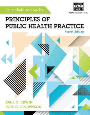 Scutchfield and Keck's Principles of Public Health Practice (MindTap Course List)