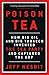 Poison Tea: How Big Oil and Big Tobacco Invented the Tea Party and Captured the GOP