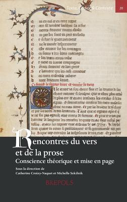 Rencontres Du Vers Et De La Prose: Conscience Theorique Et Mise En Page (Texte, Codex & Contexte) (French Edition)