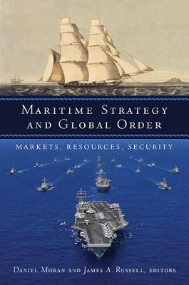 Maritime Strategy and Global Order: Markets, Resources, Security (Paperback)