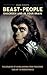 Beast-People Onscreen and in Your Brain: The Evolution of Animal-Humans from Prehistoric Cave Art to Modern Movies (Brain, Behavior, and Evolution)