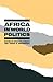 Africa in World Politics: Changing Perspectives