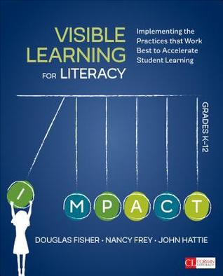 Visible Learning for Literacy, Grades K-12: Implementing the Practices That Work Best to Accelerate Student Learning (Corwin Literacy)