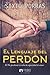 El lenguaje del perdón by Sixto Porras