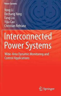Interconnected Power Systems: Wide-Area Dynamic Monitoring and Control Applications (Hardcover)