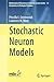 Stochastic Neuron Models (Mathematical Biosciences Institute Lecture Series, 1.5)