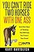 You Can’t Ride Two Horses With One Ass: And Other Wisdom for Creating a True Brand