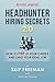 Headhunter Hiring Secrets 2...
