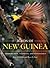 Birds of New Guinea: Distribution, Taxonomy, and Systematics