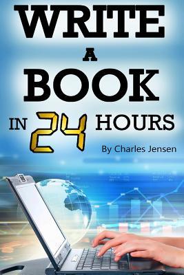 Write a Book in 24 Hours: Book Writing Tips for Fiction and Non-Fiction