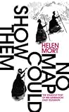 No Map Could Show Them by Helen Mort