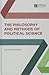 The Philosophy and Methods of Political Science (Political Analysis, 47)