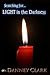 Searching for Light in the Darkness by Danney Clark