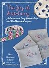 The Joy Of Stitching: 38 Quick and Easy Embroidery and Needlework Designs The Joy Of Stitching: 38 Quick and Easy Embroidery and Needlework Designs