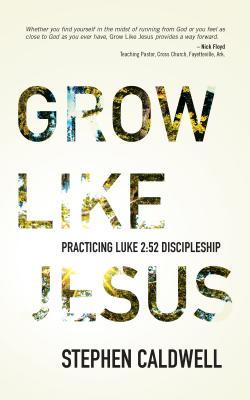 Grow Like Jesus: Practicing Luke 2:52 Discipleship