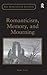 Romanticism, Memory, and Mourning by Mark Sandy