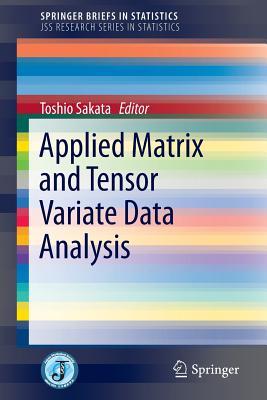 Applied Matrix and Tensor Variate Data Analysis (JSS Research Series in Statistics)