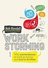 Workstorming: Why...