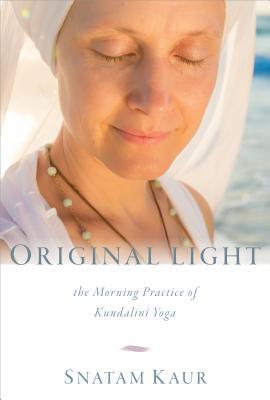 Original Light: The Morning Practice of Kundalini Yoga (Hardcover)