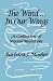 The Wind. in Our Wings: A Collection of Seasonal Meditations