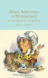 Alice's Adventures in Wonderland & Through the Looking-Glass by Lewis Carroll