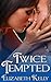 Twice Tempted (Tempted, #2)
