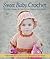 Sweet Baby Crochet: 20 Orig...