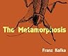 The Metamorphosis by Franz Kafka