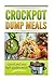Crockpot Dump Meals Cookbook: Quick and easy meals for everyone! (Crockpot Dump Meals Cookbook,quick and easy recipes for even the busiest of people, BONUS Crockpot Freezer meals chapter!)