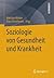 Soziologie von Gesundheit u...