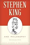 Stephen King and Philosophy (Great Authors and Philosophy) Stephen King and Philosophy (Great Authors and Philosophy)